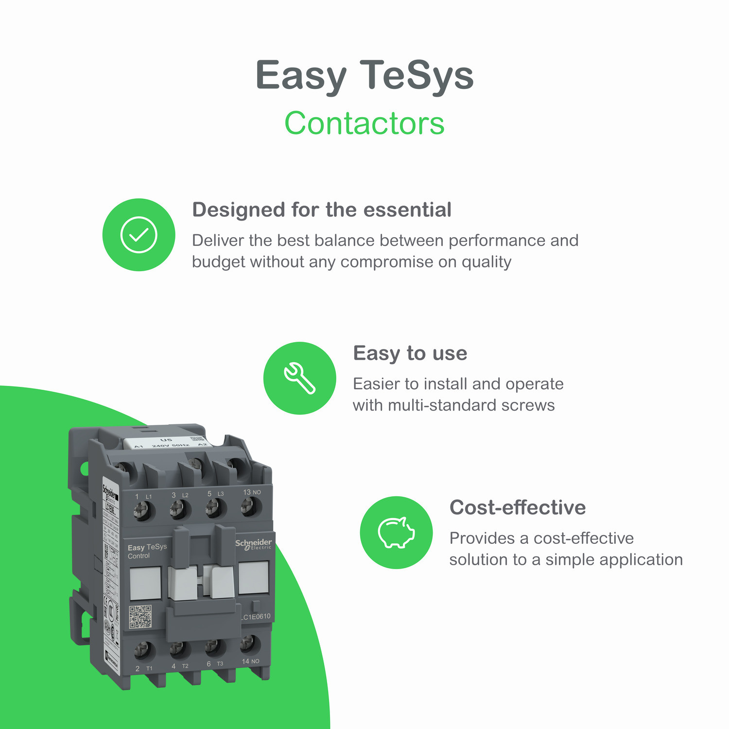 EasyTeSys_CNT-TUSP_1500x1500-1.jpg Schneider LC1E3810M5 | Contactor,Easy TeSys Control,LC1E,3P(3NO),AC-3/AC-3e,<=440V,38A,220V AC coil,50Hz,1NO auxiliary contact